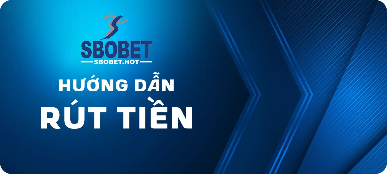 hướng dẫn rút tiền sbobet